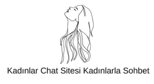 Kadınlarla chat siteleri